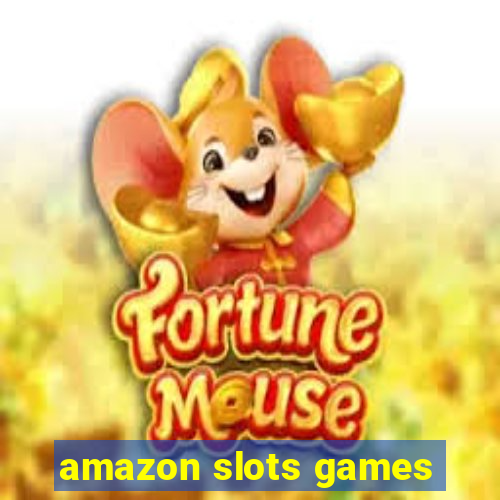 amazon slots games